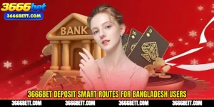 3666Bet Deposit - Smart Routes for Bangladesh Users