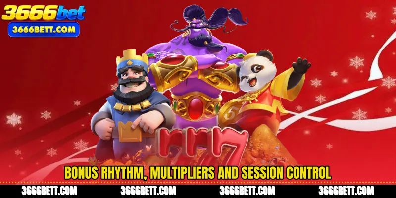 Bonus rhythm, multipliers and session control
