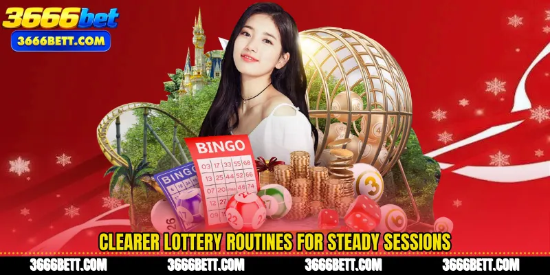 Clearer lottery routines for steady sessions