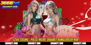 Ezugi Casino - Pulse Inside 3666Bet Bangladesh Hub