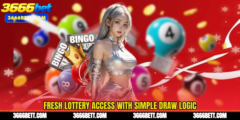 Fresh lottery access with simple draw logic