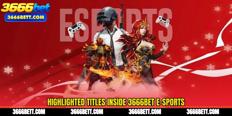 Highlighted titles inside 3666Bet E-Sports