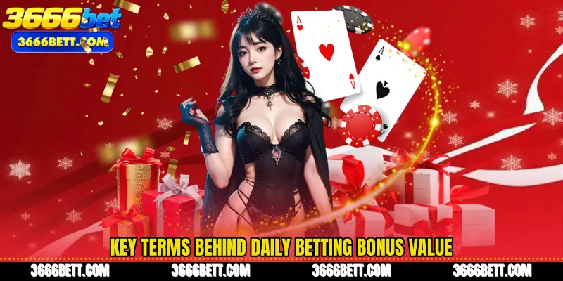 Key terms behind Daily Betting Bonus value