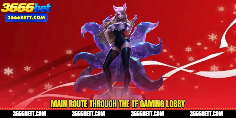Main route through the TF Gaming lobby