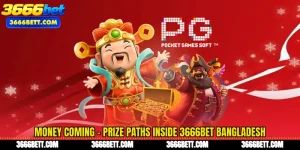 Money Coming - Prize Paths Inside 3666Bet Bangladesh