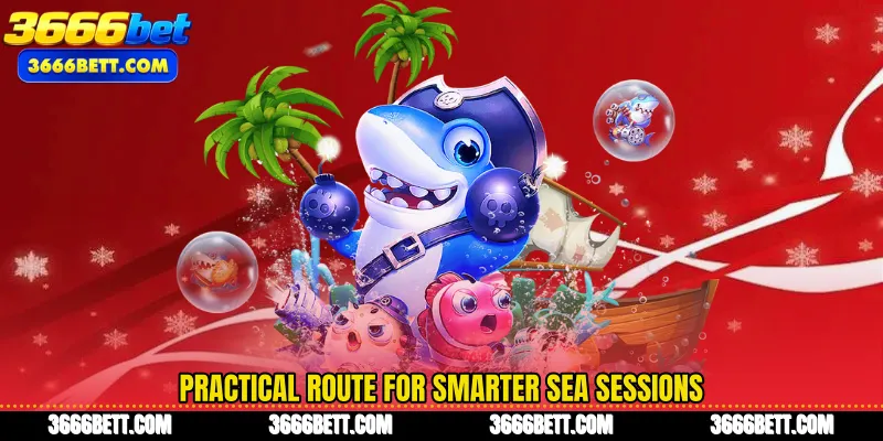 Practical route for smarter sea sessions