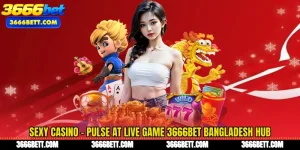 Sexy Casino - Pulse at Live Game 3666Bet Bangladesh Hub