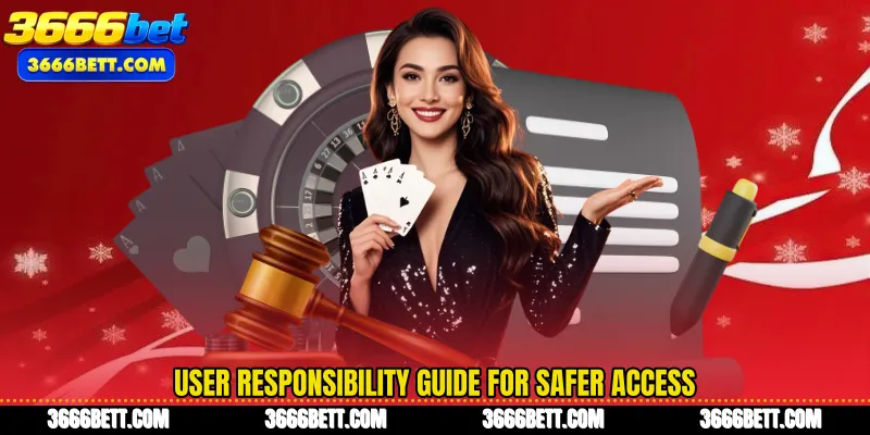User responsibility guide for safer access
